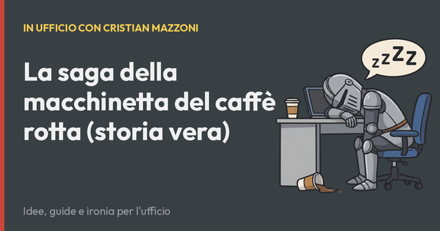 La saga della macchinetta del caffè rotta (storia vera)