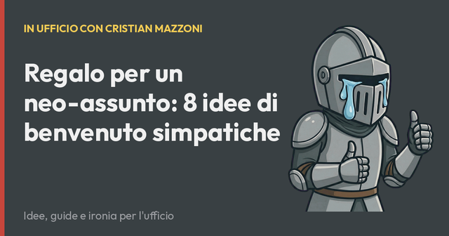 Regalo per un neo-assunto: 8 idee di benvenuto simpatiche
