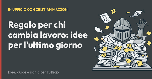 Regalo per chi cambia lavoro: idee per l'ultimo giorno