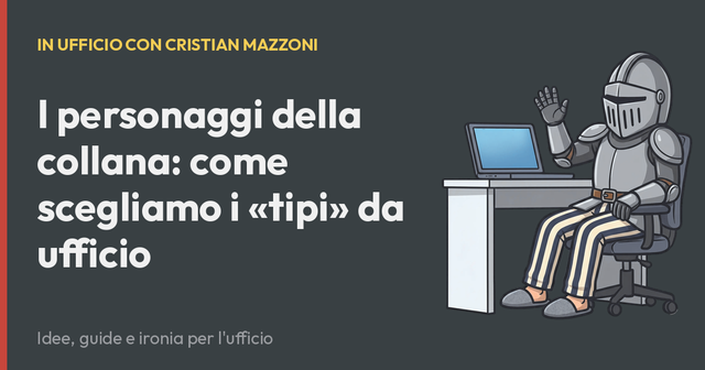 I personaggi della collana: come scegliamo i «tipi» da ufficio