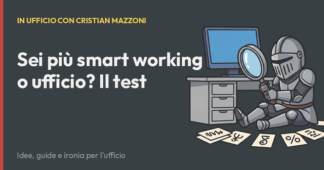 Sei più smart working o ufficio? Il test
