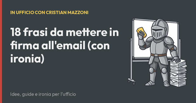 18 frasi da mettere in firma all'email (con ironia)