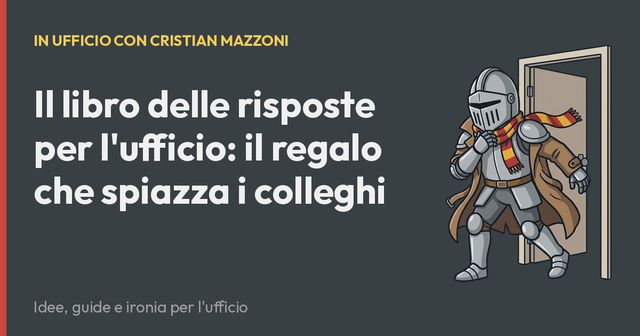 Il libro delle risposte per l'ufficio: il regalo che spiazza i colleghi