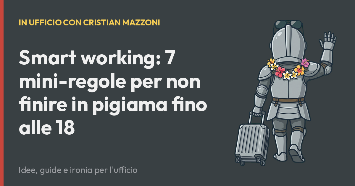 Smart working: 7 mini-regole per non finire in pigiama fino alle 18