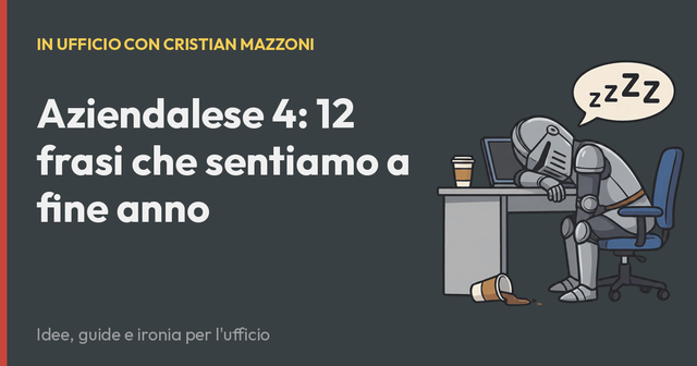 Aziendalese 4: 12 frasi che sentiamo a fine anno