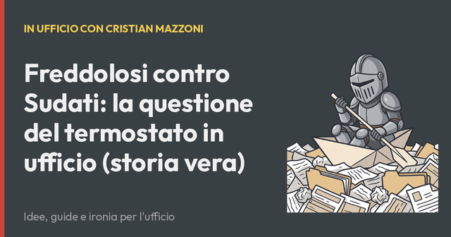 Freddolosi contro Sudati: la questione del termostato in ufficio (storia vera)