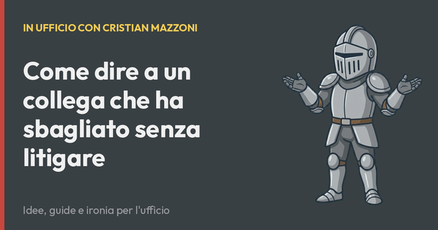 Come dire a un collega che ha sbagliato senza litigare