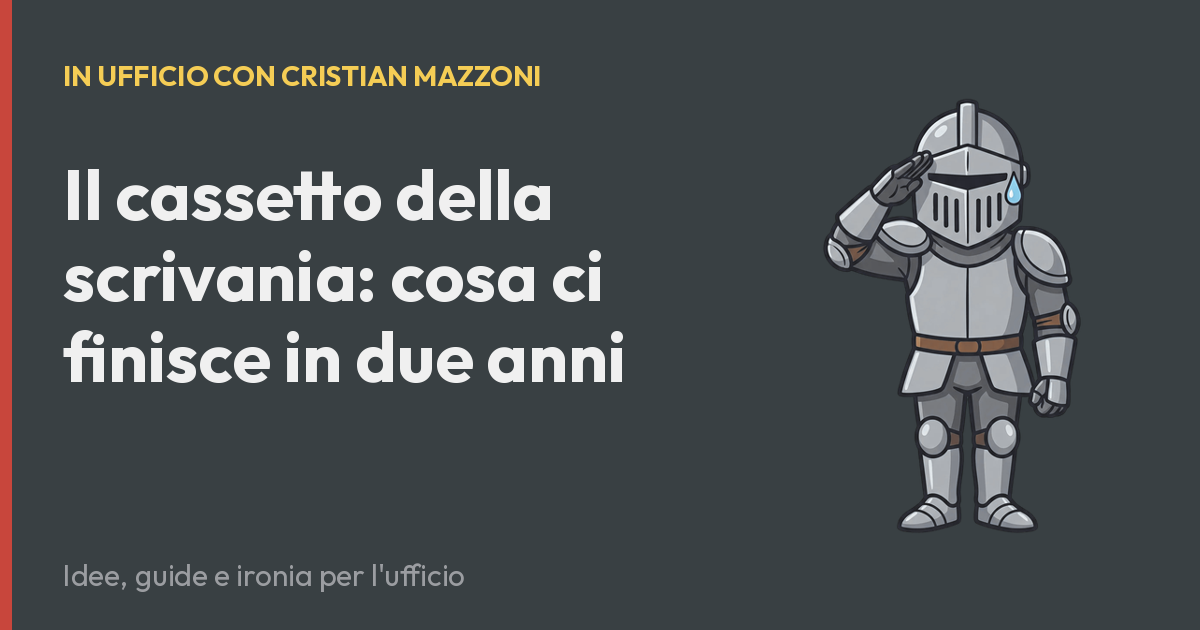 Il cassetto della scrivania: cosa ci finisce in due anni