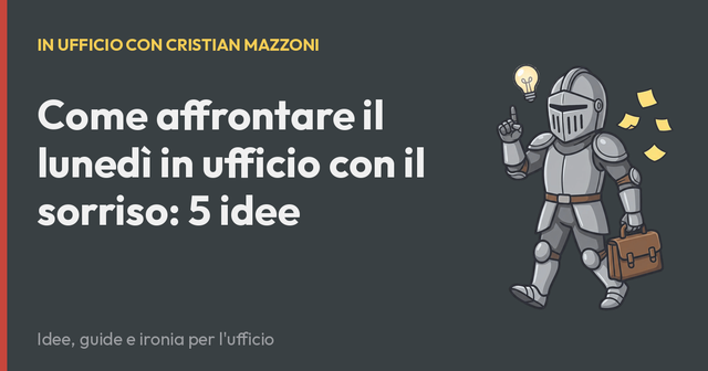 Come affrontare il lunedì in ufficio con il sorriso: 5 idee