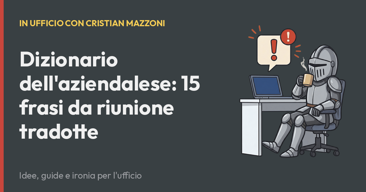 Dizionario dell'aziendalese: 15 frasi da riunione tradotte
