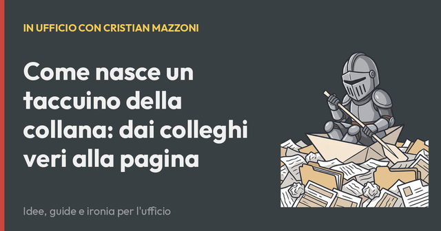 Come nasce un taccuino della collana: dai colleghi veri alla pagina