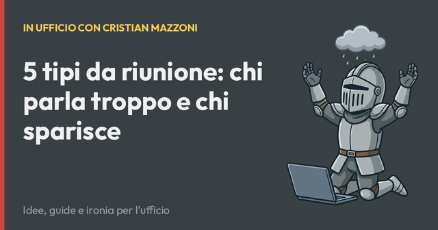 5 tipi da riunione: chi parla troppo e chi sparisce