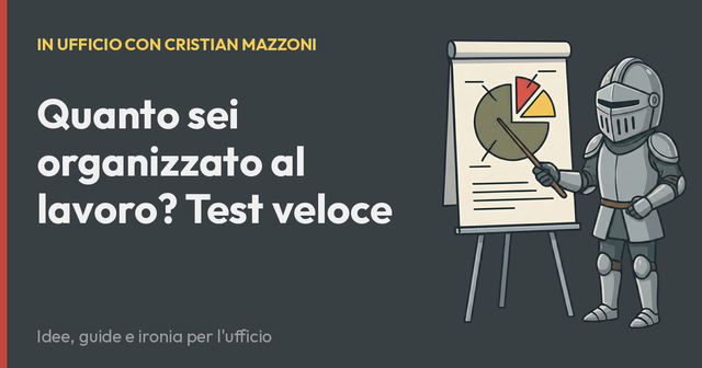 Quanto sei organizzato al lavoro? Test veloce
