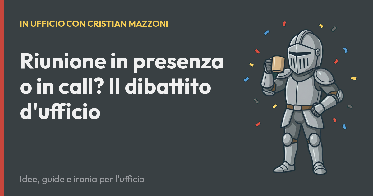 Riunione in presenza o in call? Il dibattito d'ufficio