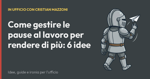Come gestire le pause al lavoro per rendere di più: 6 idee