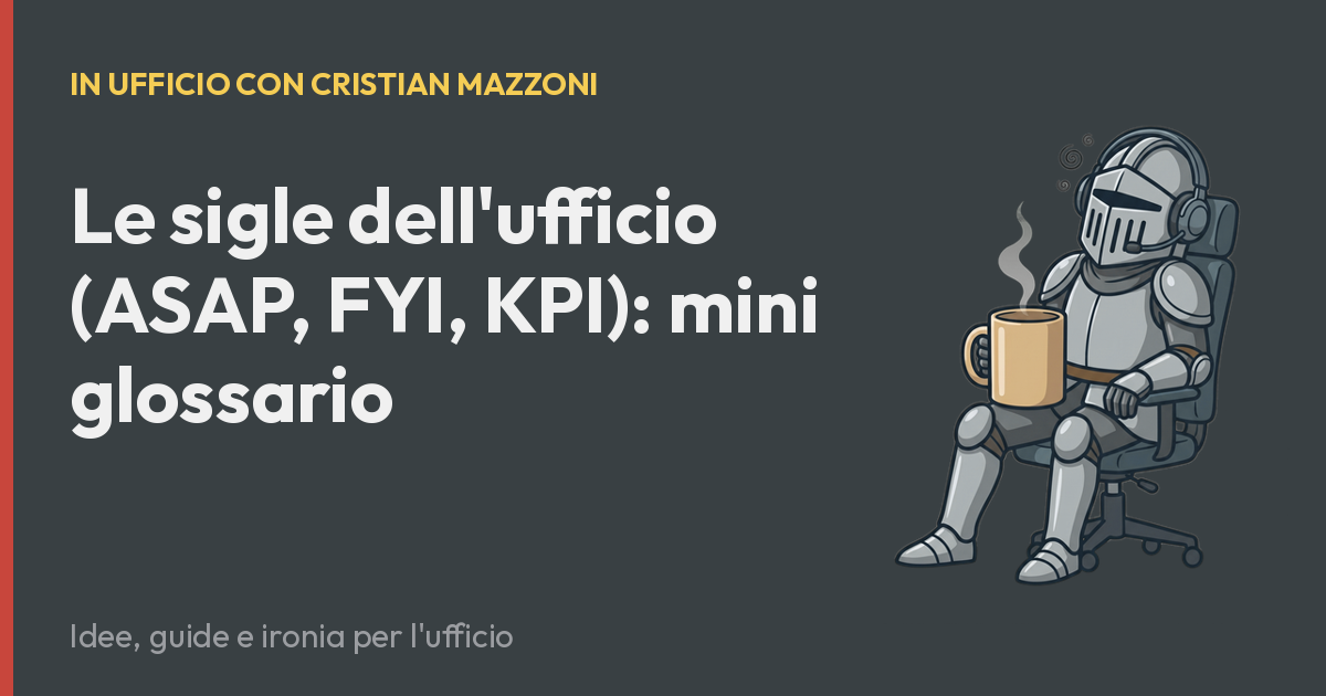 Le sigle dell'ufficio (ASAP, FYI, KPI): mini glossario