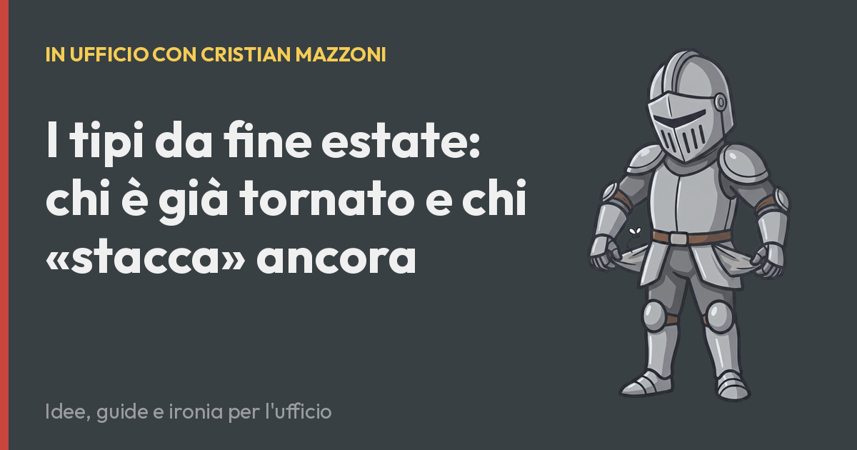 I tipi da fine estate: chi è già tornato e chi «stacca» ancora