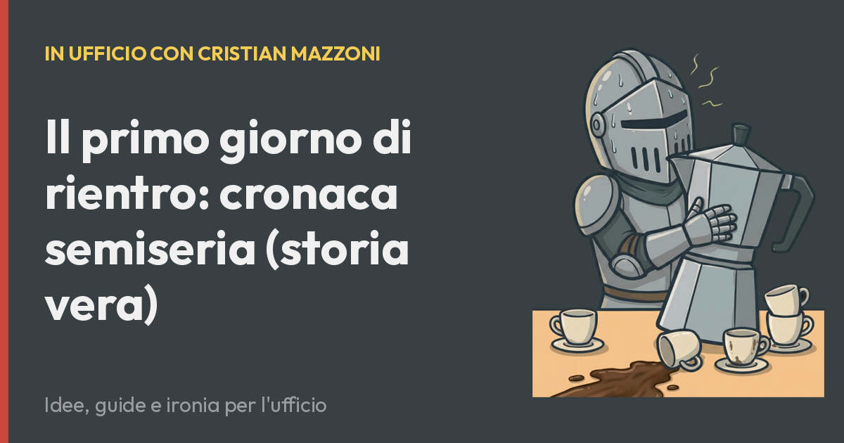 Il primo giorno di rientro: cronaca semiseria (storia vera)