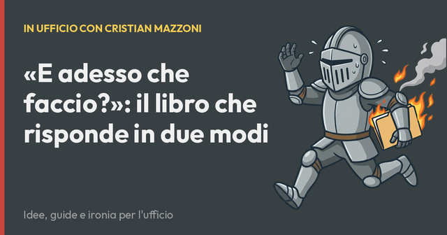 «E adesso che faccio?»: il libro che risponde in due modi