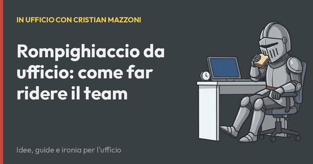 Rompighiaccio da ufficio: come far ridere il team