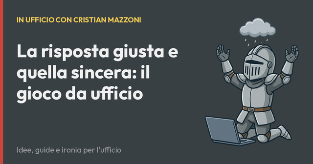 La risposta giusta e quella sincera: il gioco da ufficio