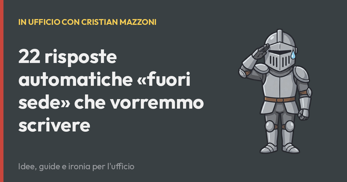 22 risposte automatiche «fuori sede» che vorremmo scrivere