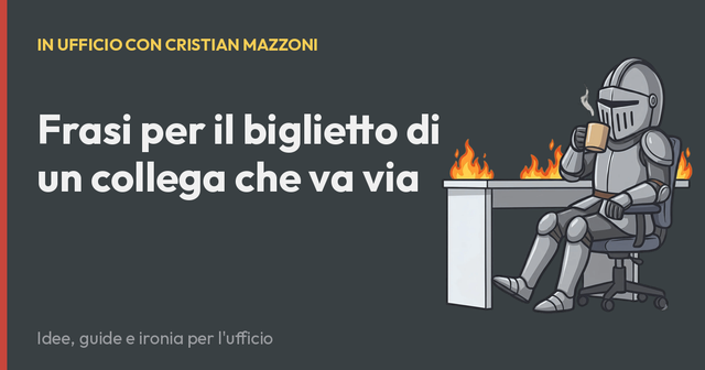 Frasi per il biglietto di un collega che va via
