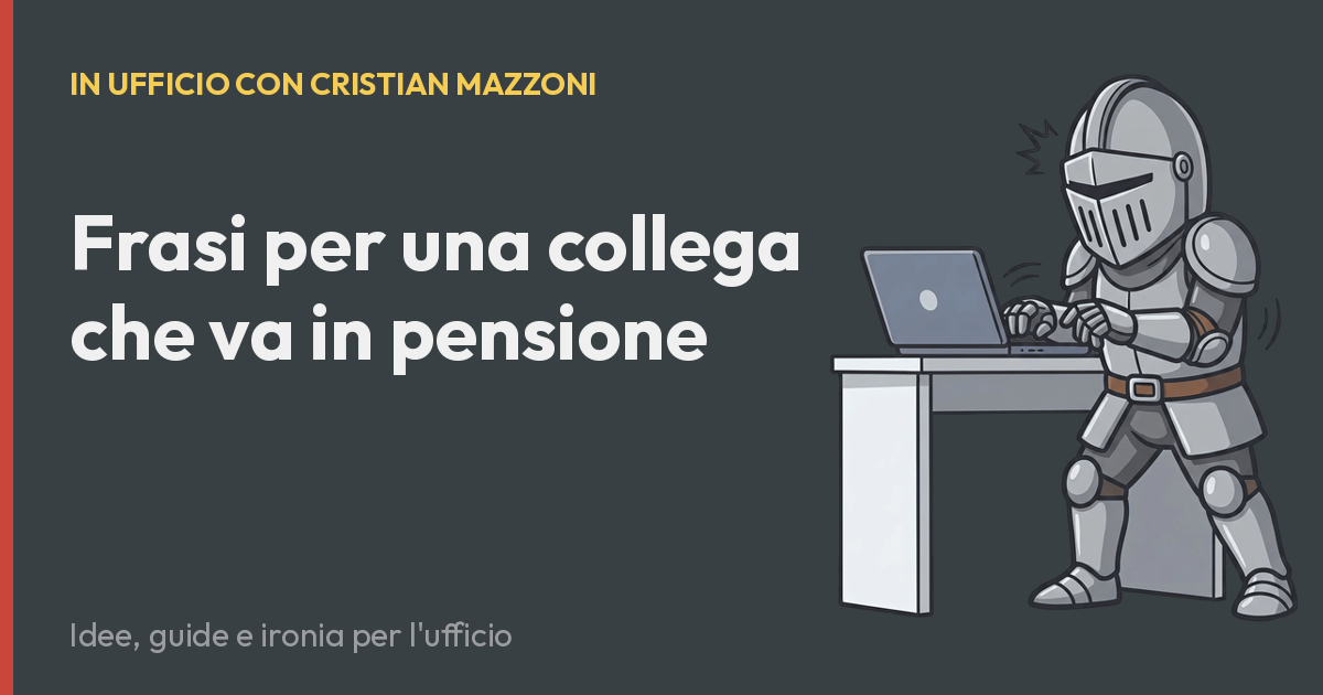 Frasi per una collega che va in pensione